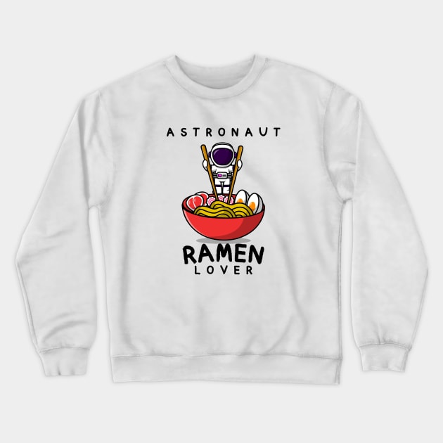 Astronaut Ramen Lover Crewneck Sweatshirt by EdSan Designs